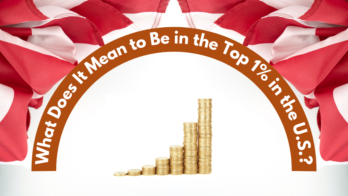 What Does It Mean to Be in the Top 1% in the U.S.?